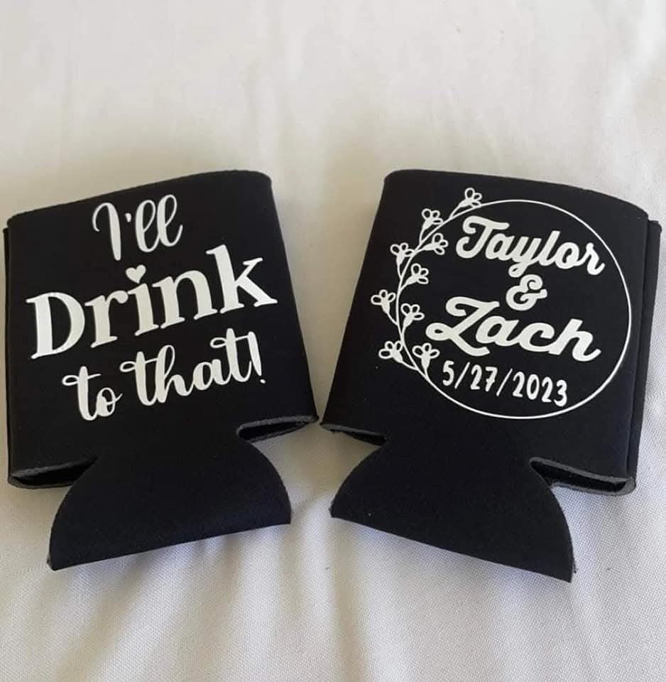 Custom wedding koozies — I'll Drink To That